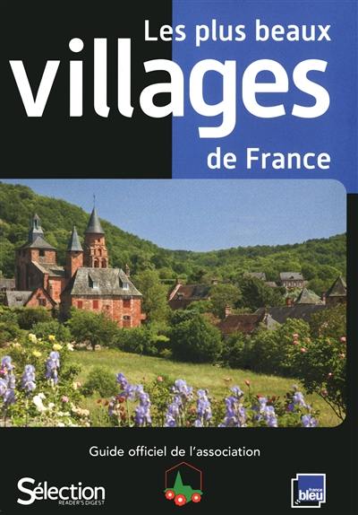 Les plus beaux villages de France : guide officiel de l'association Les plus beaux villages de France