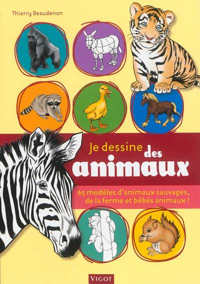 Je dessine des animaux : 65 modèles d'animaux sauvages, de la ferme et bébés animaux !