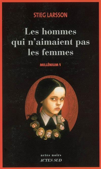 Millénium. Vol. 1. Les hommes qui n'aimaient pas les femmes