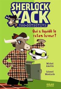 Sherlock Yack, zoo-détective. Vol. 7. Qui a liquidé le raton laveur ?