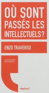 Où sont passés les intellectuels ?