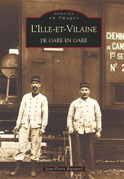 L'Ille-et-Vilaine : de gare en gare