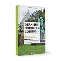 Derniers domiciles connus : guide des tombes de personnalités belges. Vol. 2. Région bruxelloise et communes à facilités