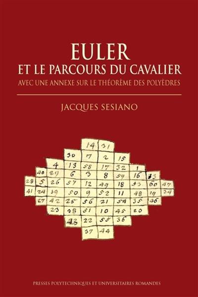 Euler et le parcours du cavalier : avec une annexe sur le théorème des polyèdres