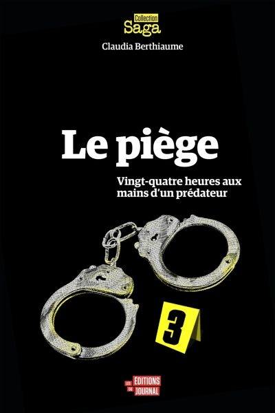 Le piège : vingt-quatre heures aux mains d'un prédateur