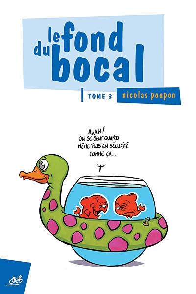 Le fond du bocal. Vol. 3