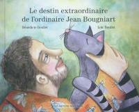 Le destin extraordinaire de l'ordinaire Jean Bougniart