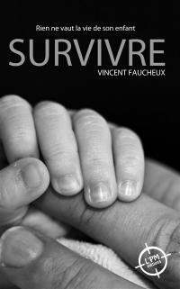 Survivre : rien ne vaut la vie de son enfant