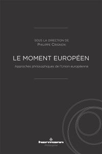 Le moment européen : approches philosophiques de l'Union européenne