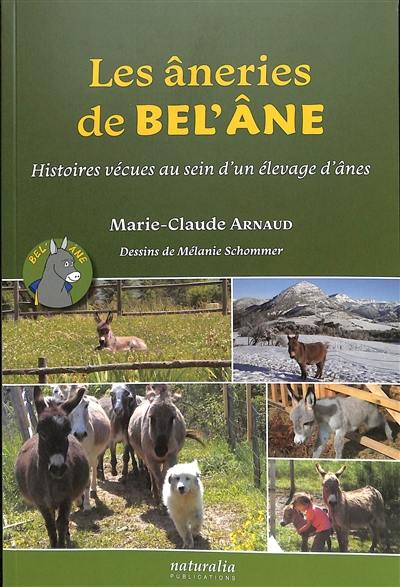 Les âneries de Bel'Ane : histoires vécues au sein d'un élevage d'ânes