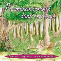 Promenons-nous dans les bois : contes, comptines, éco-citoyenneté