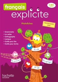 Français explicite CM1, cycle 3 : photofiches : programmes 2018