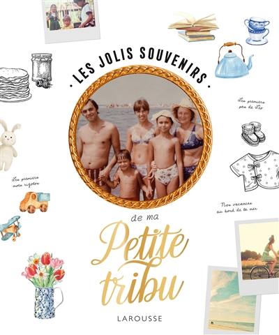 Jolis souvenirs de ma petite tribu