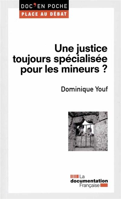 Une justice toujours spécialisée pour les mineurs ?