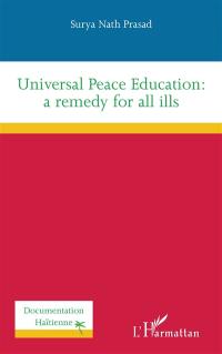 Universal peace education : a remedy for all ills