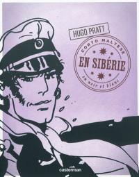 Corto Maltese : en noir et blanc. Vol. 7. Corto Maltese en Sibérie : version en noir et blanc