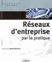 Réseaux d'entreprise par la pratique