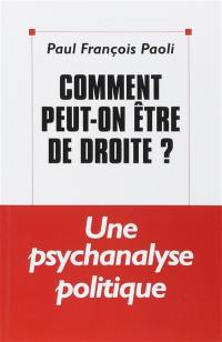 Comment peut-on être de droite ?