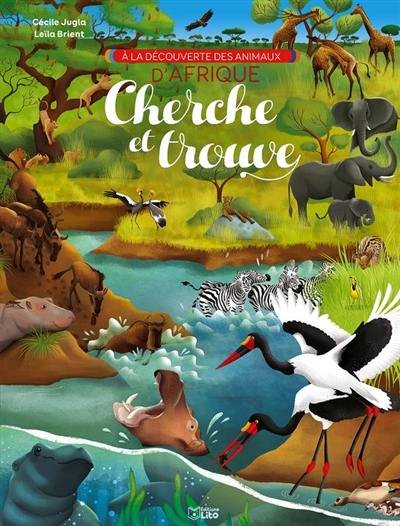 A la découverte des animaux d'Afrique : cherche et trouve