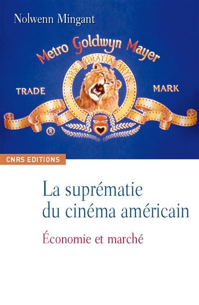 Hollywood à la conquête du monde : marchés, stratégies, influences