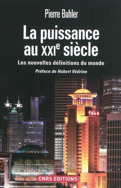 La puissance au XXIe siècle : les nouvelles définitions du monde