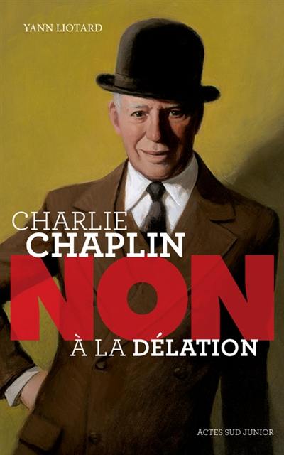 Charlie Chaplin : non à la délation