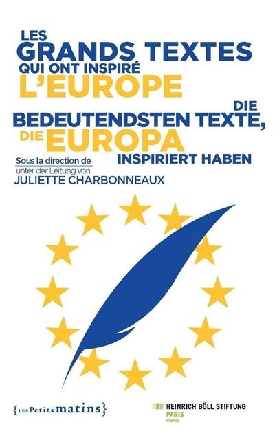 Les grands textes qui ont inspiré l'Europe. Die bedeutendsten Texte, die Europa inspiriert haben