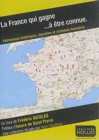 La France qui gagne... à être connue : patrimoines historiques, vignobles et richesses humaines