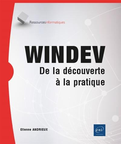 WinDev : de la découverte à la pratique