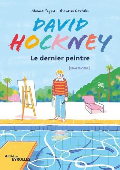 David Hockney : le dernier peintre : roman graphique