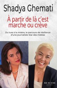 A partir de là c'est marche ou crève : du luxe à la misère, le parcours de résilience d'une journaliste star des médias