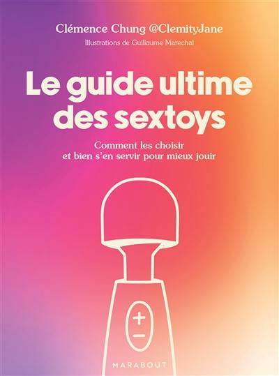 Le guide ultime des sextoys : comment les choisir et bien s'en servir pour mieux jouir