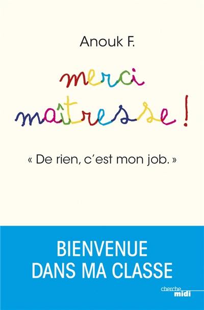 Merci maîtresse ! : de rien, c'est mon job