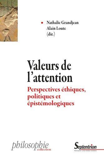 Valeurs de l'attention : perspectives éthiques, politiques et épistémologiques