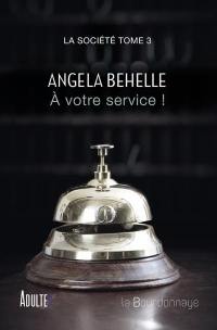 La Société. Vol. 3. A votre service !