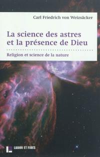 La science des astres et la présence de Dieu : religion et science de la nature