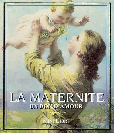 La maternité, un don d'amour