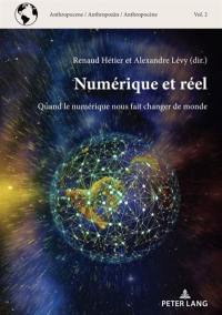 Numérique et réel : quand le numérique nous fait changer de monde