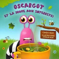 Oscargot et la soupe aux interdits !