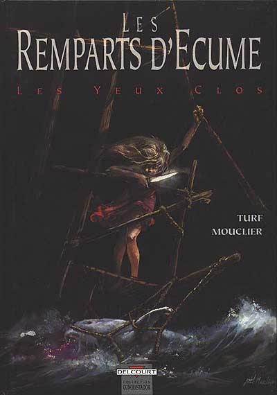 Les Remparts d'écume. Vol. 1. Les Yeux clos