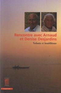 Rencontre avec Arnaud et Denise Desjardins : Vedanta et bouddhisme