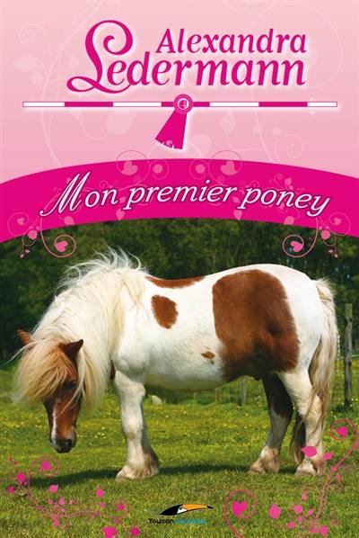 Alexandra Ledermann. Mon premier poney