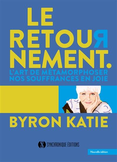 Le retournement : l'art de métamorphoser nos souffrances en joie