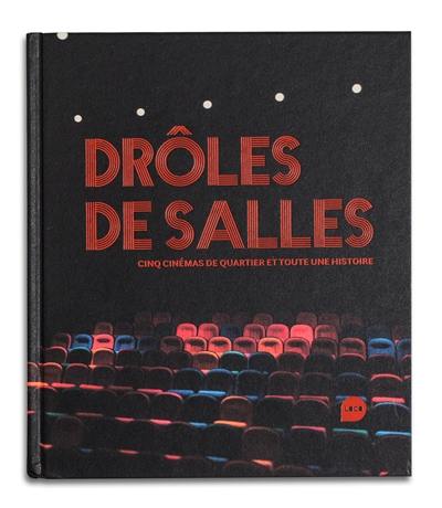 Drôles de salles : cinq cinémas de quartier et toute une histoire