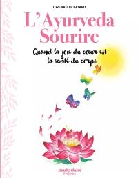 L'ayurveda sourire : quand la joie du coeur est la santé du corps