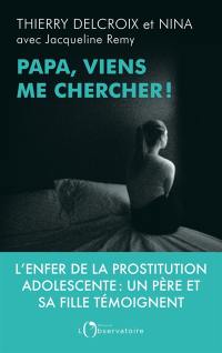 Papa, viens me chercher !