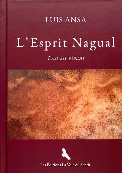 L'esprit Nagual : tout est vivant