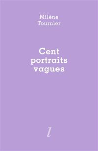 Cent portraits vagues