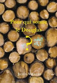 Pour qui sonne le Douglas ? : faire banque