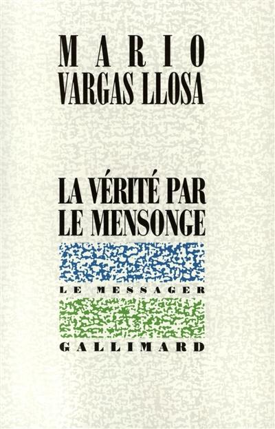 La vérité par le mensonge : essais sur la littérature